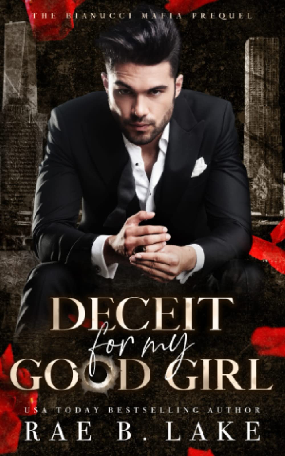 Deceit For My Good Girl: A Dark Mafia Stalker Romance: 1 (Bianucci Mafia)