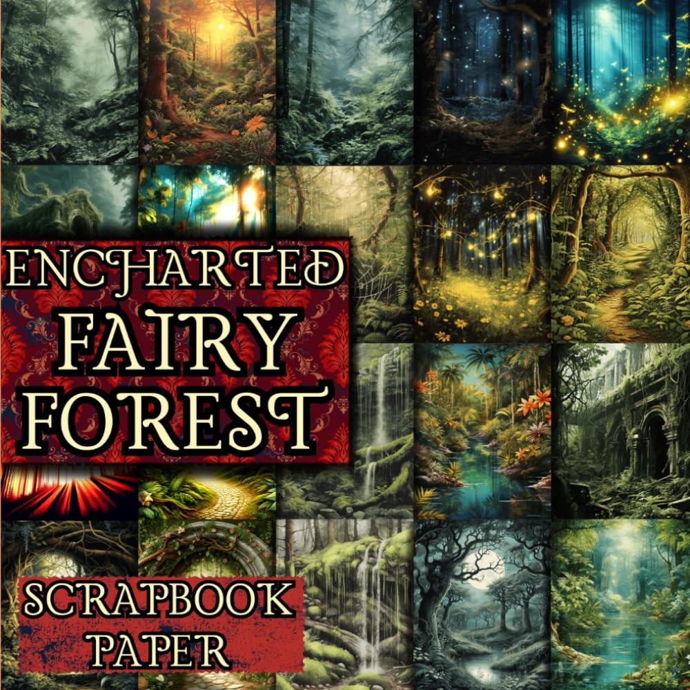 Encharted Fairy Forest Scrapbook Paper: Double-Sided Decorative Craft Papers For Wrapping, Junk Journals & Mixed Media, Card Making And More
