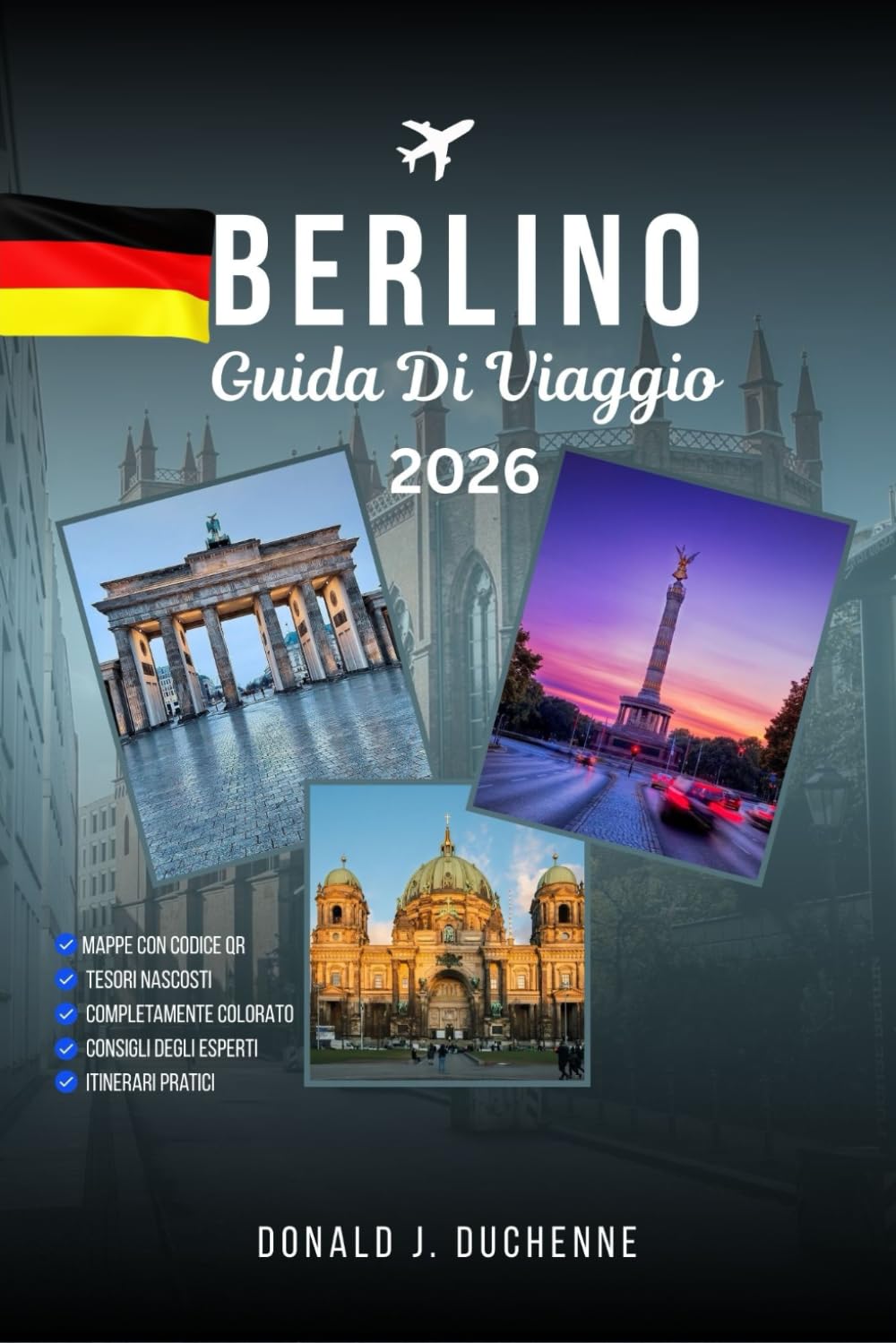BERLINO GUIDA DI VIAGGIO 2026: Esplora i migliori monumenti, i tesori nascosti e le esperienze indimenticabili nella capitale tedesca, oltre i sentieri turistici