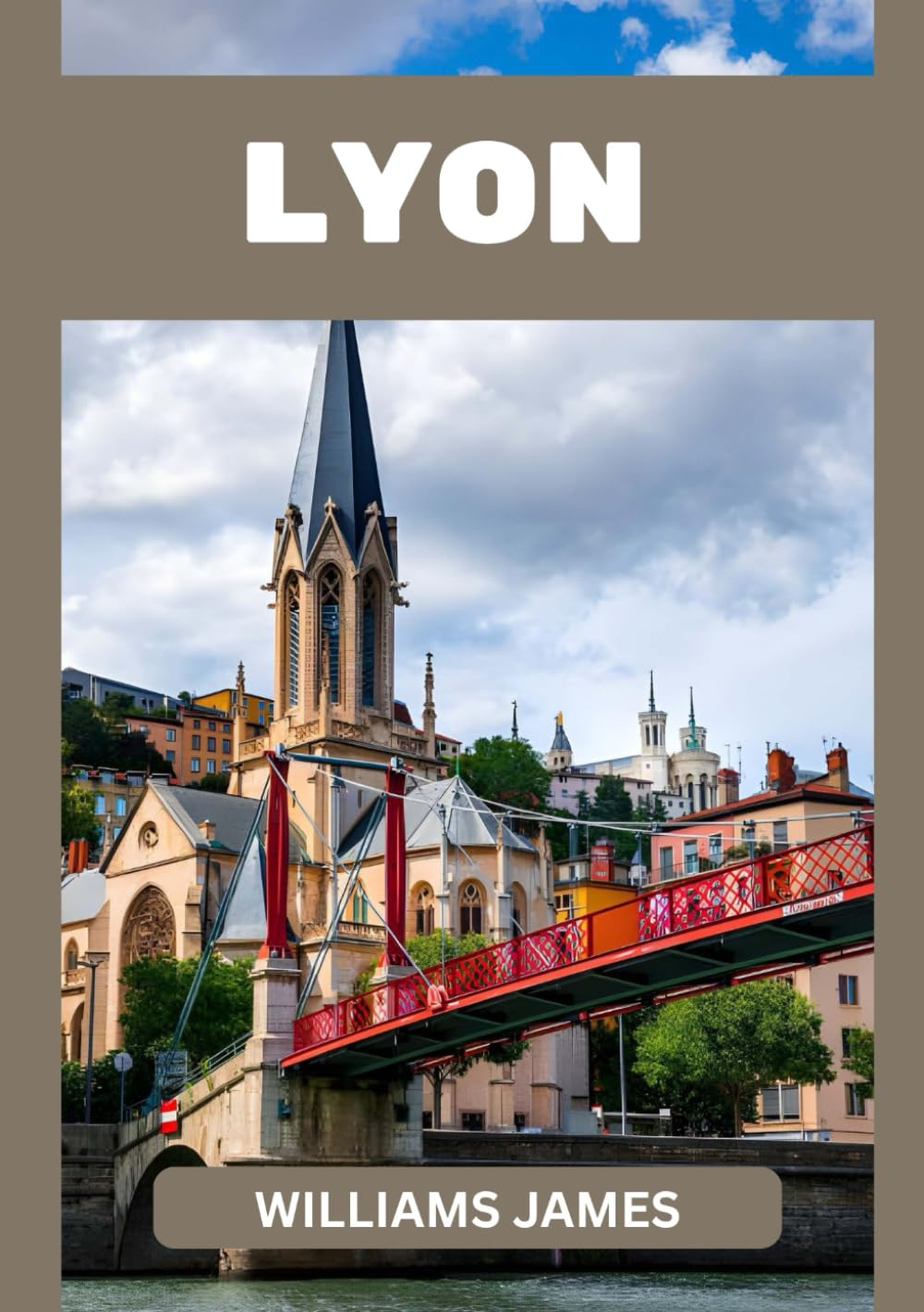LYON GUIDE DE VOYAGE 2026: Le guide ultime des initiés pour 2026 sur la capitale culinaire et culturelle de la France