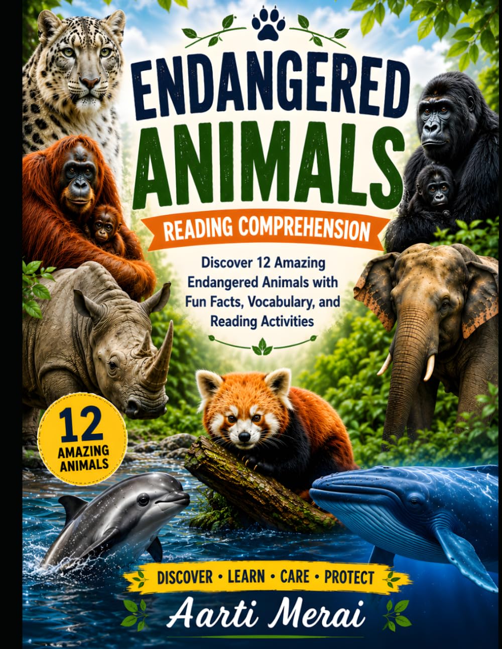 Endangered Animals Reading Comprehension: Discover 12 Amazing Endangered Animals with Fun Facts, Vocabulary, and Reading Activities for Kids Ages 8–12