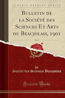 Bulletin de la Société des Sciences Et Arts du Beaujolais, 1901, Vol. 2 (Classic Reprint)