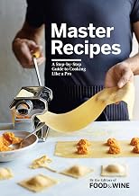 Master Recipes: A Step-By-Step Guide to Cooking Like a Pro