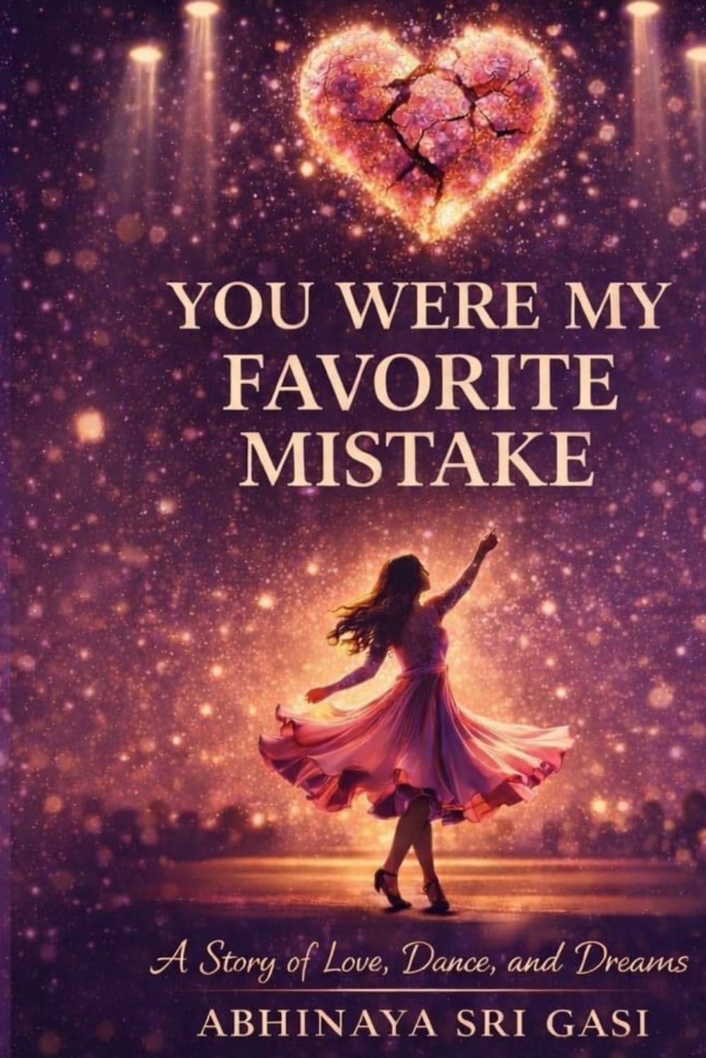 YOU WERE MY FAVORITE MISTAKE: A Story of Love, Dance, and Dreams