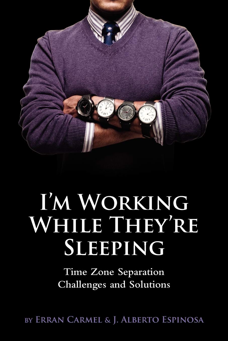 I'm Working While They're Sleeping: Time Zone Separation Challenges and Solutions cover