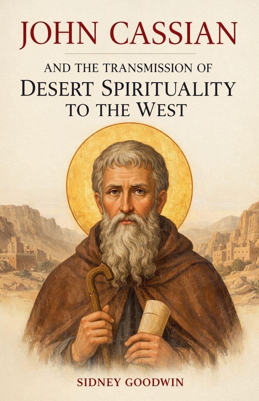 John Cassian and the Transmission of Desert Spirituality to the West