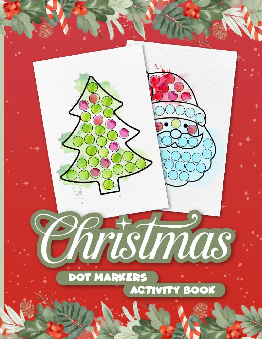 Christmas Dot Markers Activity Book: 40 Big Dot Marker Pages for Kids Ages 2+ | Fun and Educational Christmas Activity Book for Preschoolers with Santa, Reindeer, and Holiday Designs