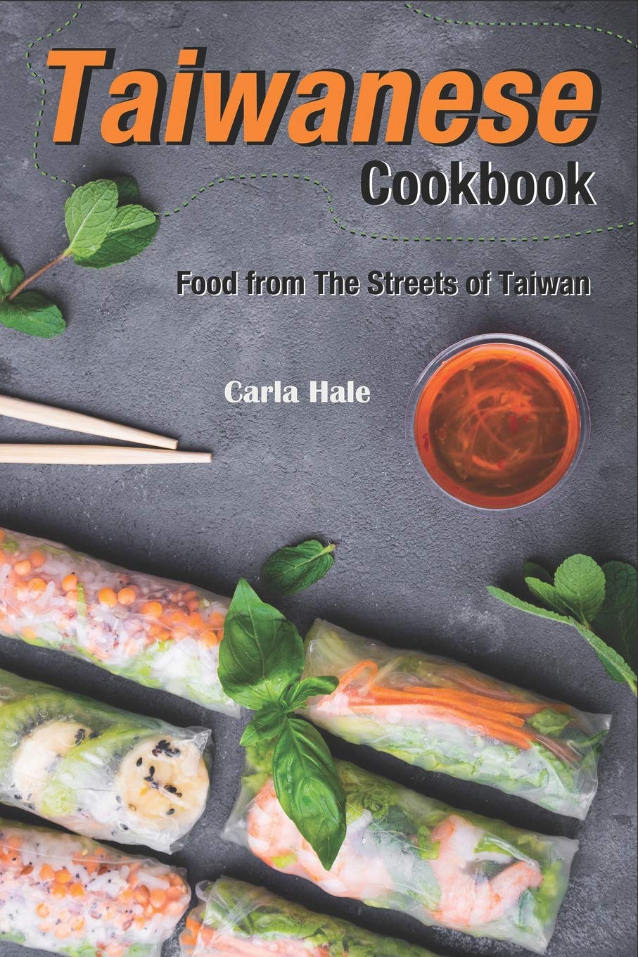 Taiwanese Cookbook: Food from The Streets of Taiwan