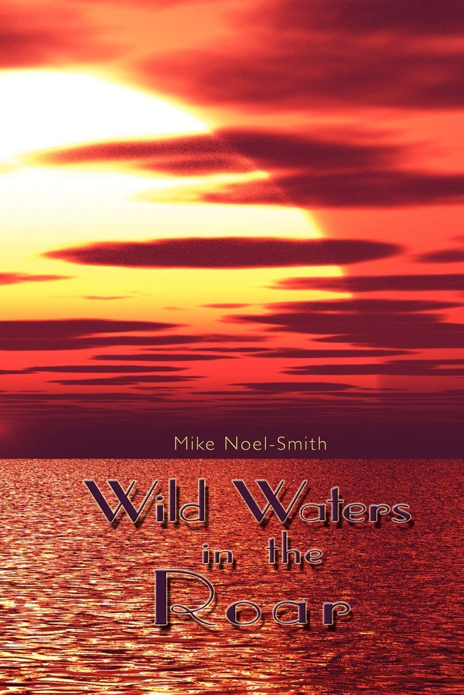 Wild Waters in the Roar [Paperback] Noel-Smith, Mike