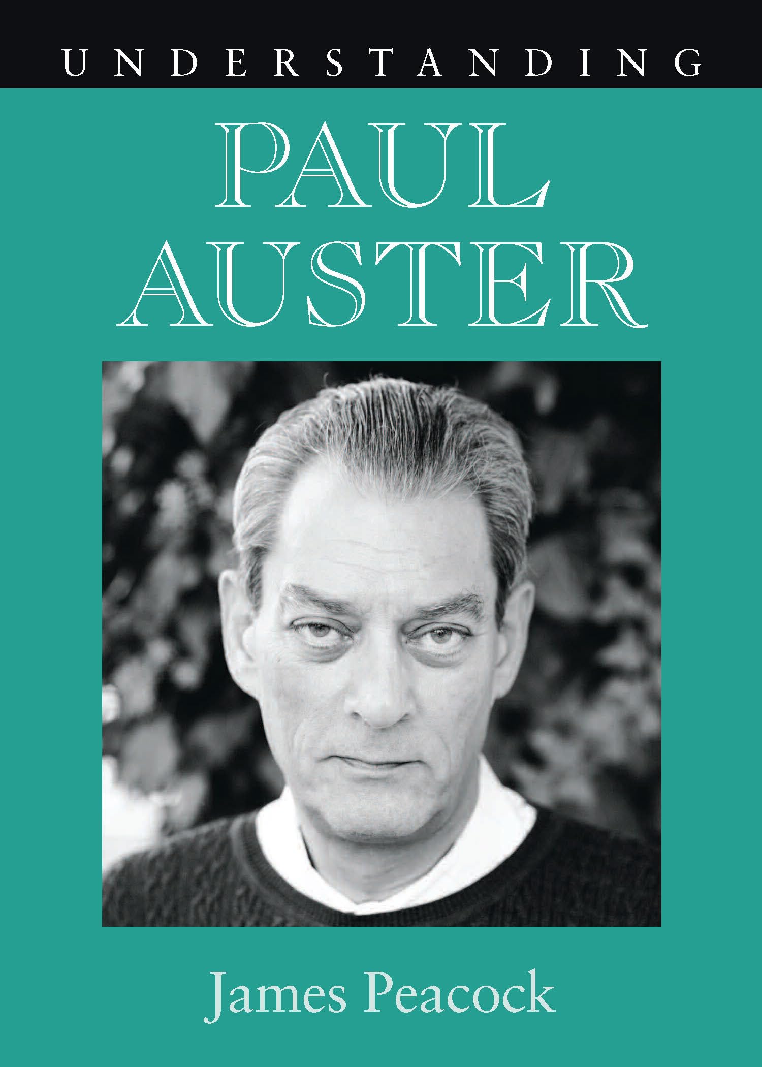 Understanding Paul Auster (Understanding Contemporary American Literature)