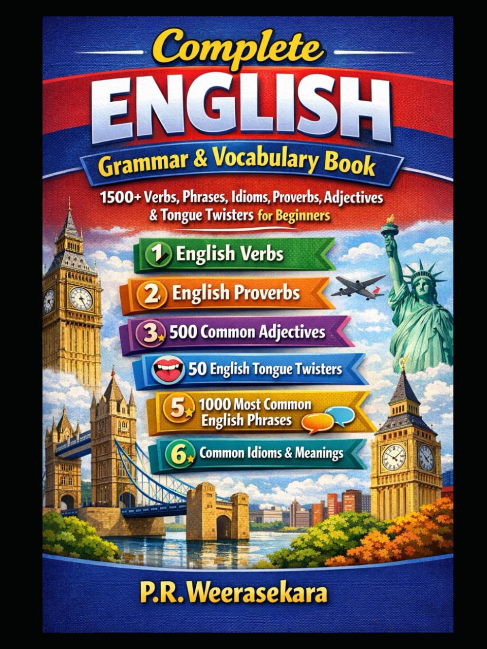 Complete English Grammar & Vocabulary Book: 1500+ Verbs, Phrases, Idioms, Proverbs, Adjectives & Tongue Twisters for Beginners