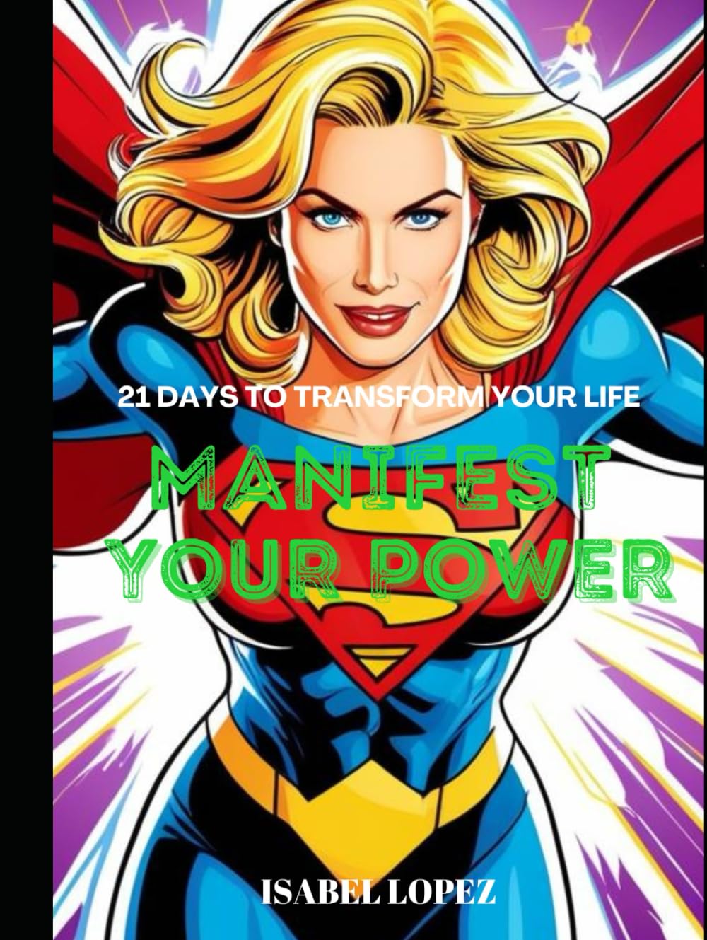 Manifest Your Power: 21 Days to Transform your Life