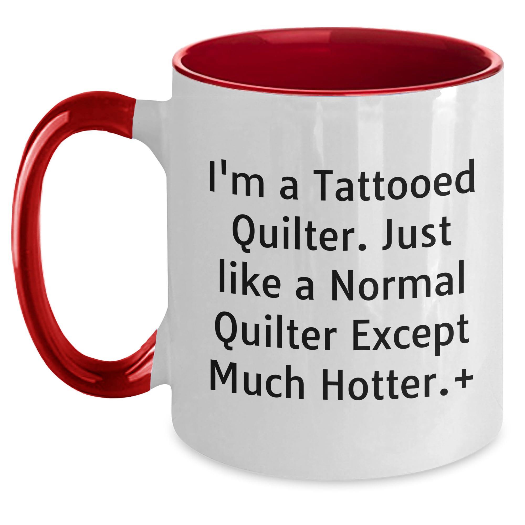I'm A Tattooed Quilter Gifts for Her, Funny Quilter Quote on Two Tone Coffee Mug, Hot Quilter Valentine's Day Unique Gifts, Unique Quilting Accessories, Quilting Humor, Quilter Gifts for Women