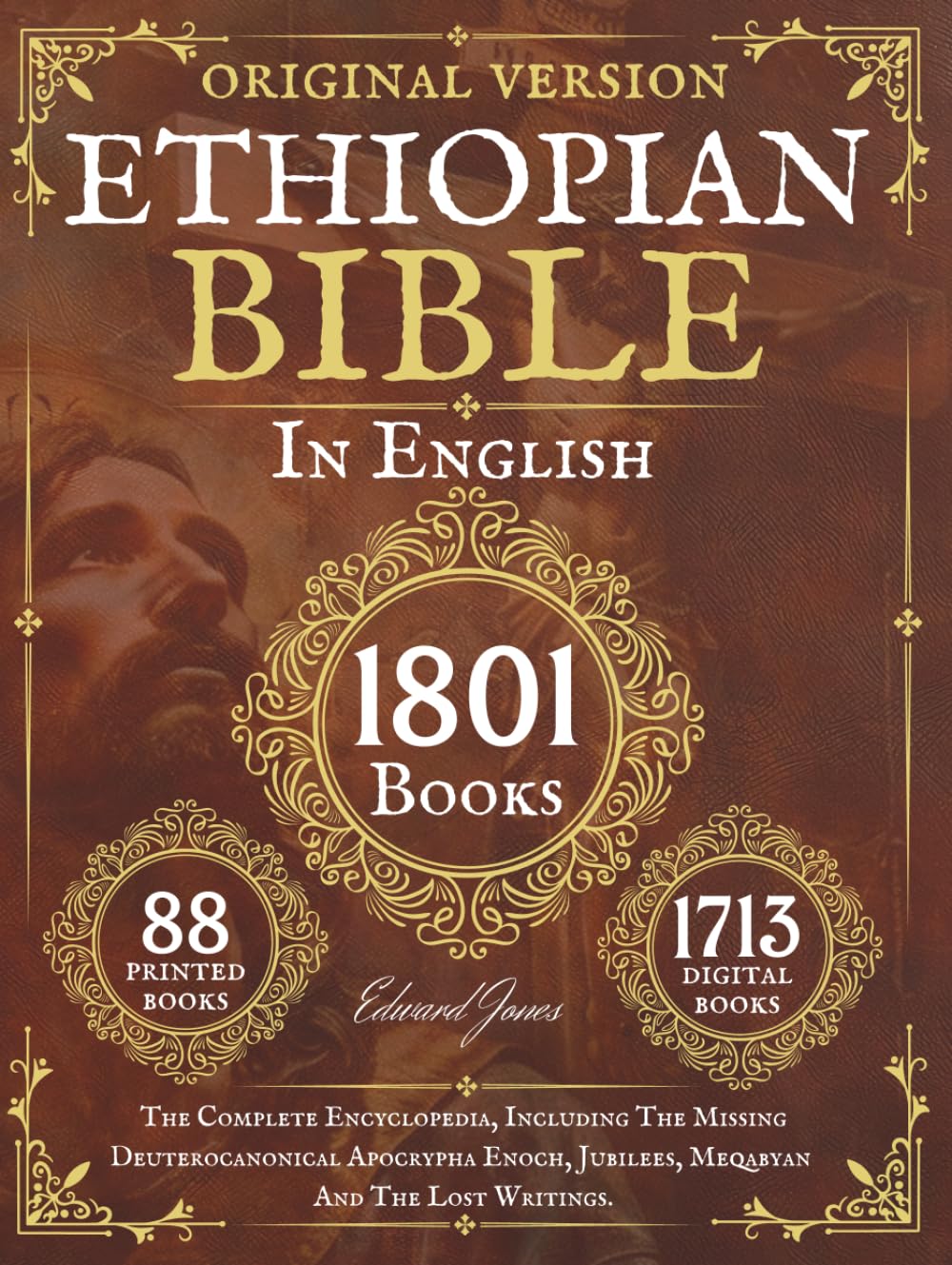 The Complete Ethiopian Bible in English 88 Books: The Complete Encyclopedia, Including The Missing Deuterocanonical Apocrypha Enoch, Jubilees, Meqabyan And The Lost Writings.