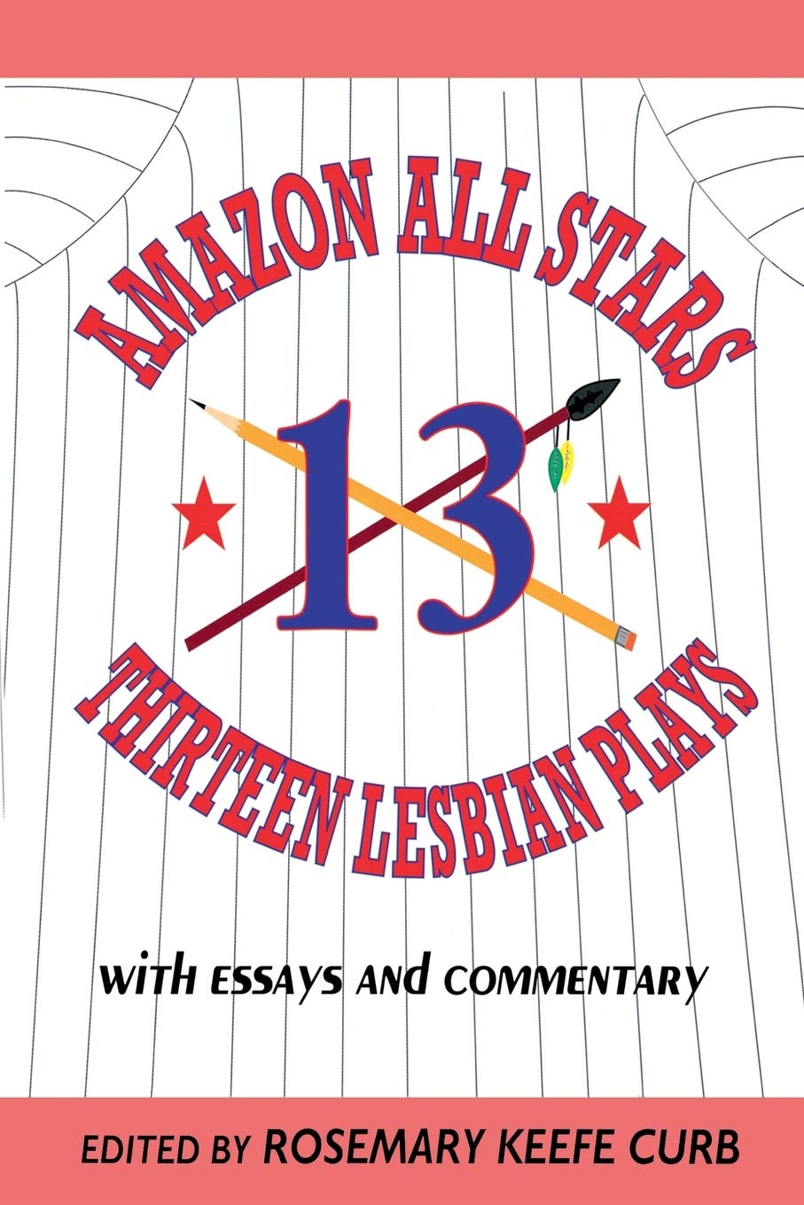 Amazon All-Stars: Thirteen Lesbian Plays: with Essays and Commentary (Applause Books)