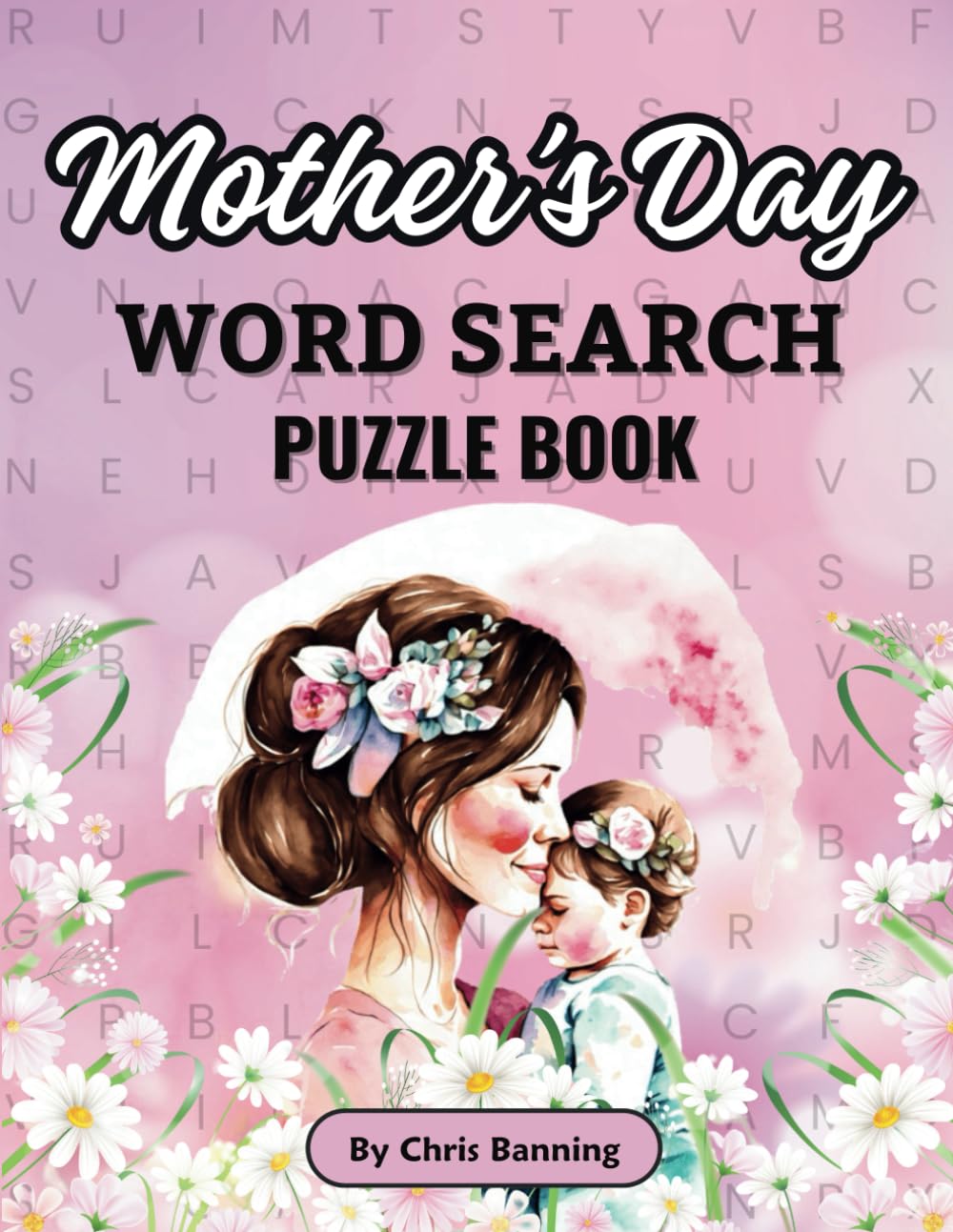 Mother's Day Word Search Puzzle Book: The Perfect Mother's Day Gift