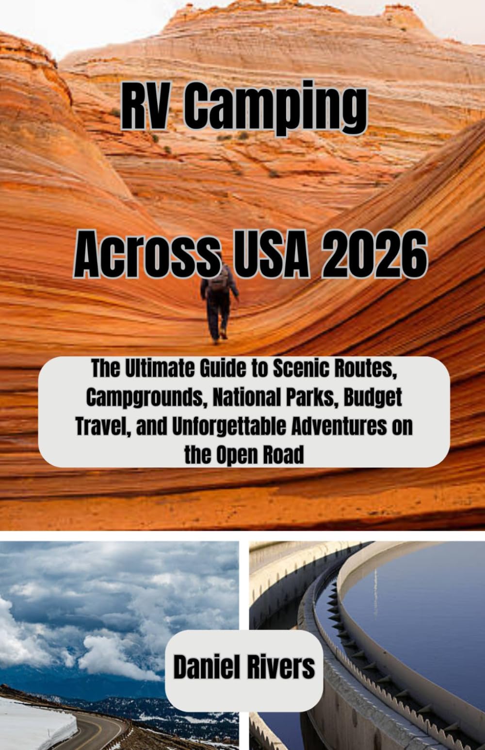 RV Camping Across USA 2026: The Ultimate Guide to Scenic Routes, Campgrounds, National Parks, Budget Travel, and Unforgettable Adventures on the Open Road