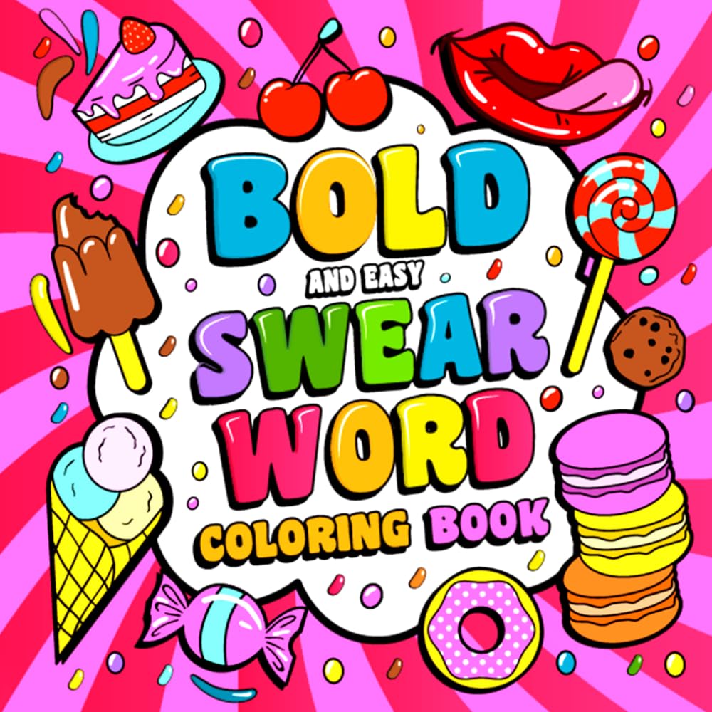 Bold & Easy Swear Word Coloring Book: Funny Adult Coloring Book with Simple Rude Quotes, Cute Designs and Hilarious Cuss Words for Stress Relief, Relaxation and Laughs