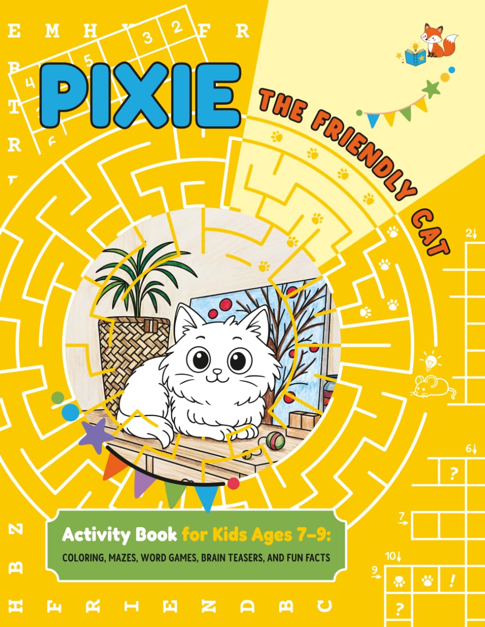 PIXIE THE FRIENDLY CAT: Activity Book for Kids Ages 7–9: Coloring, Mazes, Word Games, Brain Teasers, and Fun Facts (Foxy Brain Games: Activity Books)