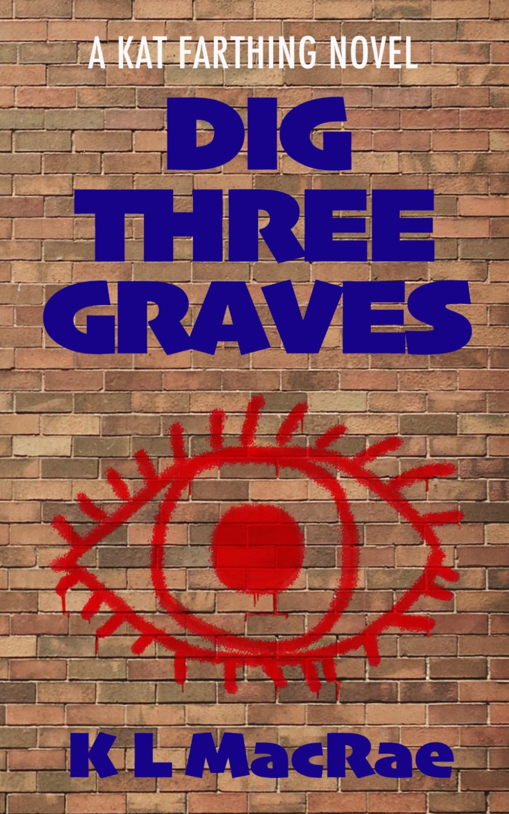 Dig Three Graves (Kat Farthing)