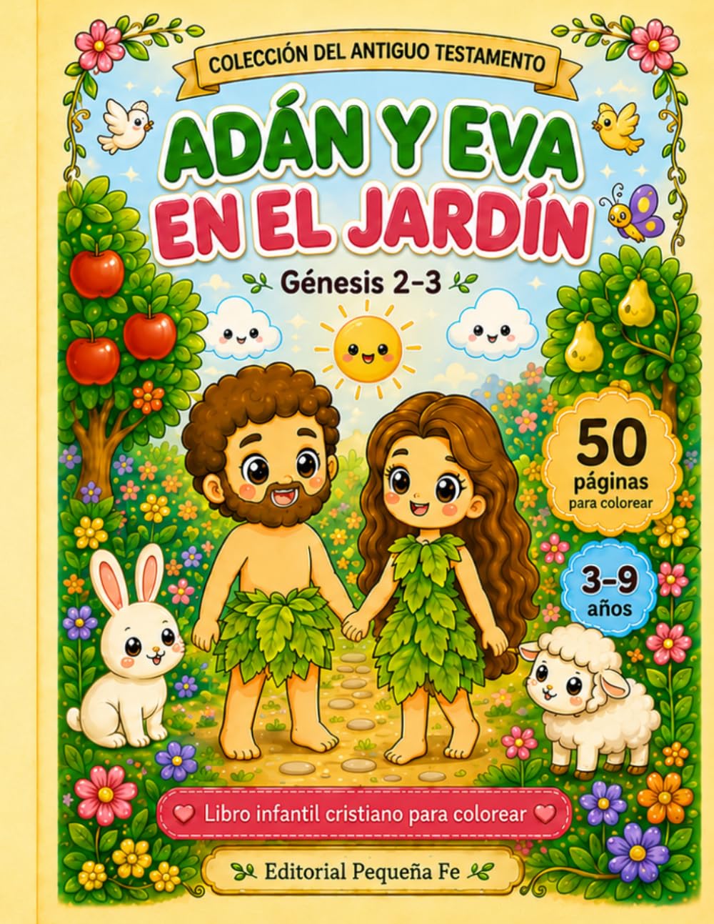 Adán y Eva en el Jardín: Génesis 2-3 (Pequeña Fe: Historias Bíblicas para Colorear)