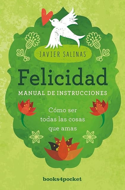 Portada de Felicidad Manual de Instrucciones: Como Ser Todas las Cosas Que Amas