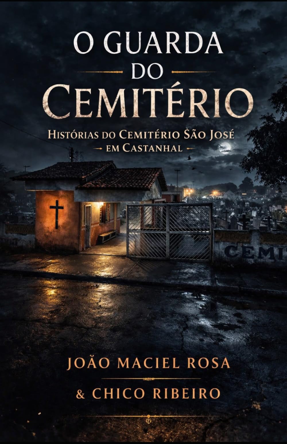 O GUARDA DO CEMITÉRIO: HISTÓRIAS DO CEMITÉRIO SÃO JOSÉ - EM CASTANHAL