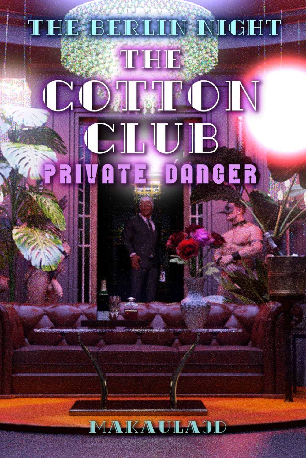 The Cotton Club: Private Dancer: 2 (Berlin Night)