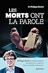 Les morts ont la parole: Philippe Boxho, médecin légiste, fait parler les cadavres. Âmes sensibles s abstenir !