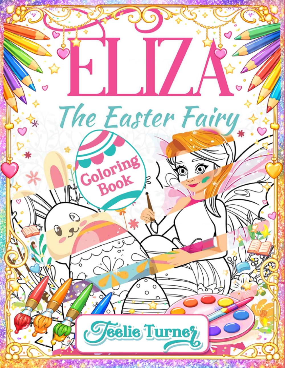 Eliza the Easter Fairy Coloring Book: A Magical Easter Coloring Adventure with Fairy Friends, Bunny Helpers, and Henry the Duck