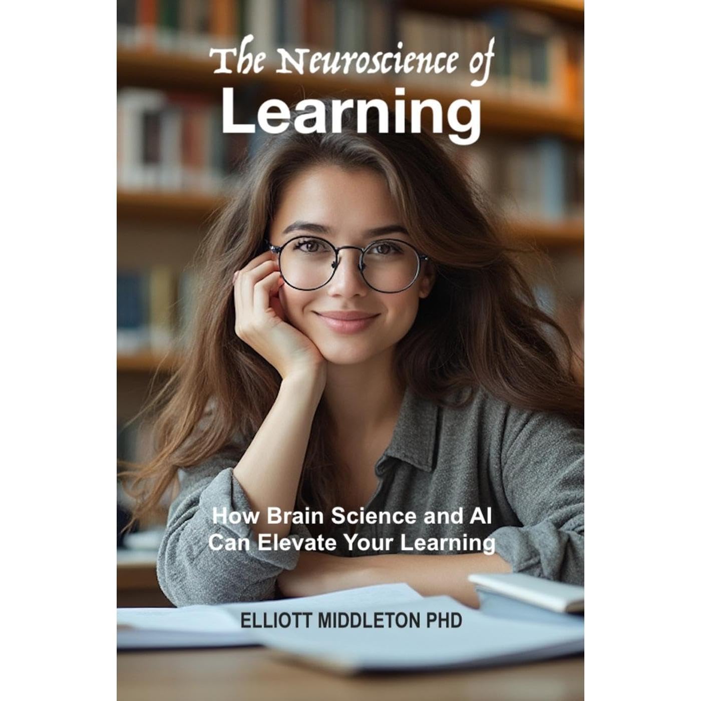 The Neuroscience of Learning