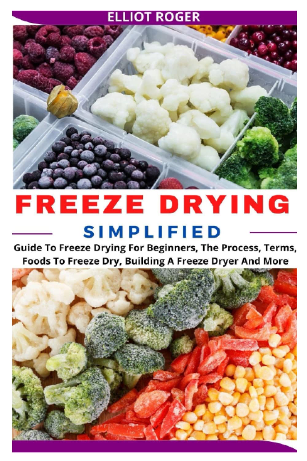 Buy FREEZE DRYING SIMPLIFIED Guide To Freeze Drying For Beginners, The