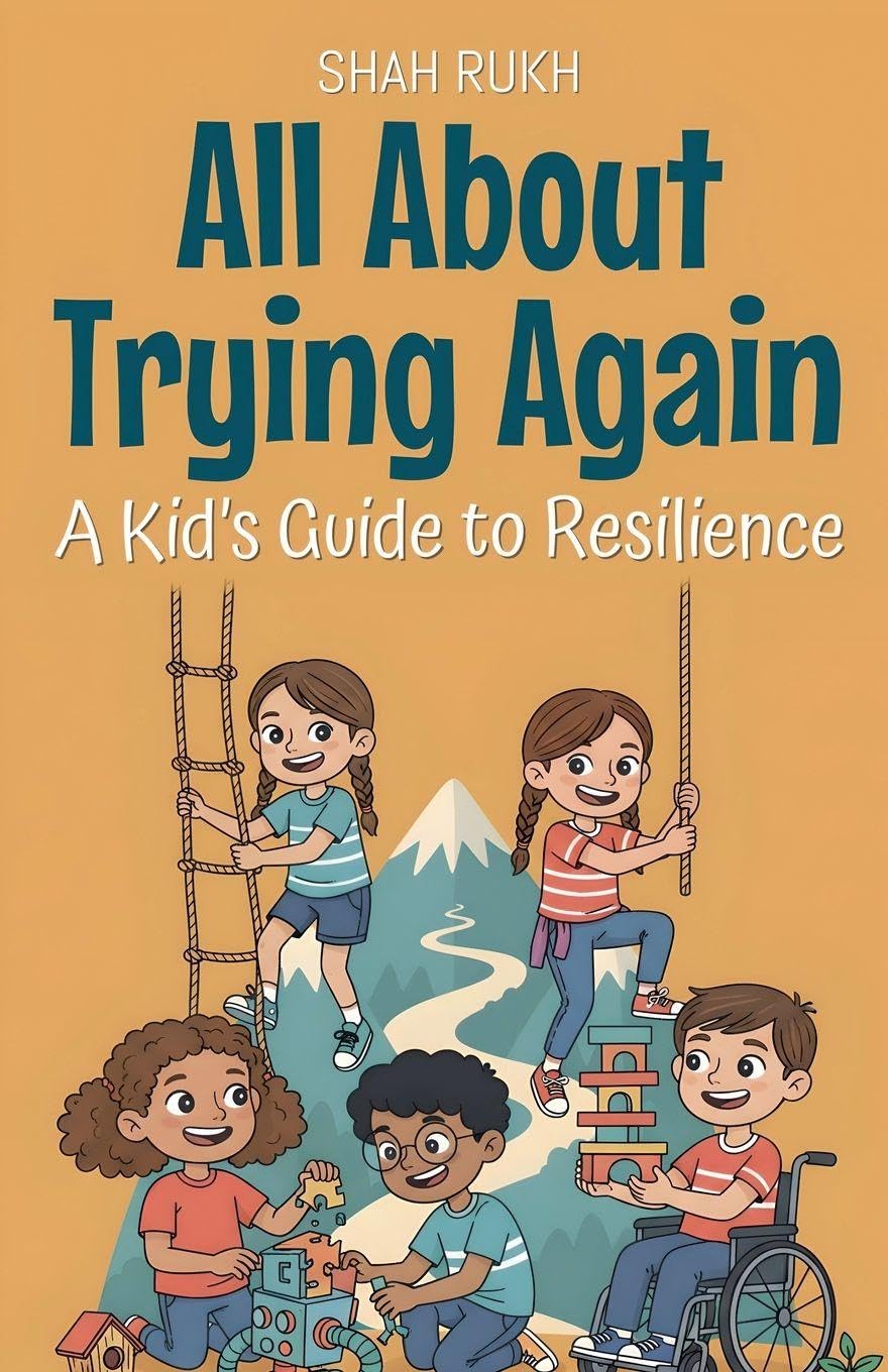 All About Trying Again: A Kid's Guide to Resilience: 23 (Illustrated Books for Kids)