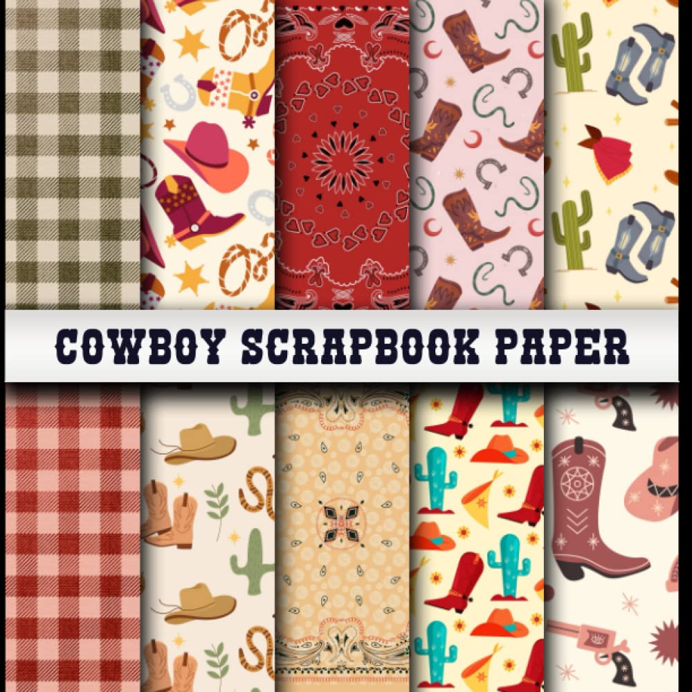 Cowboy Scrapbook Paper: 20 Double Sided Sheets 8.5 x 8.5 for Scrapbooking, Mixed Media Art, Junk Journals, Crafting projects, Origami, and More | Premium Color