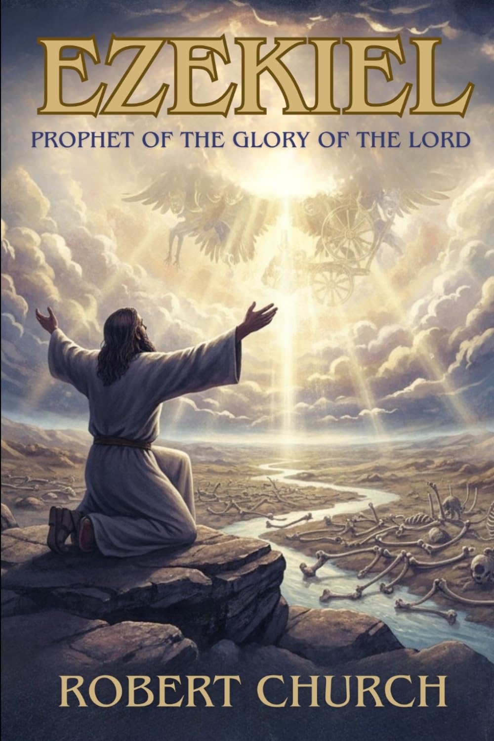 Ezekiel: Prophet of the Glory of the Lord: 3 (MAJOR PROPHET SERIES)