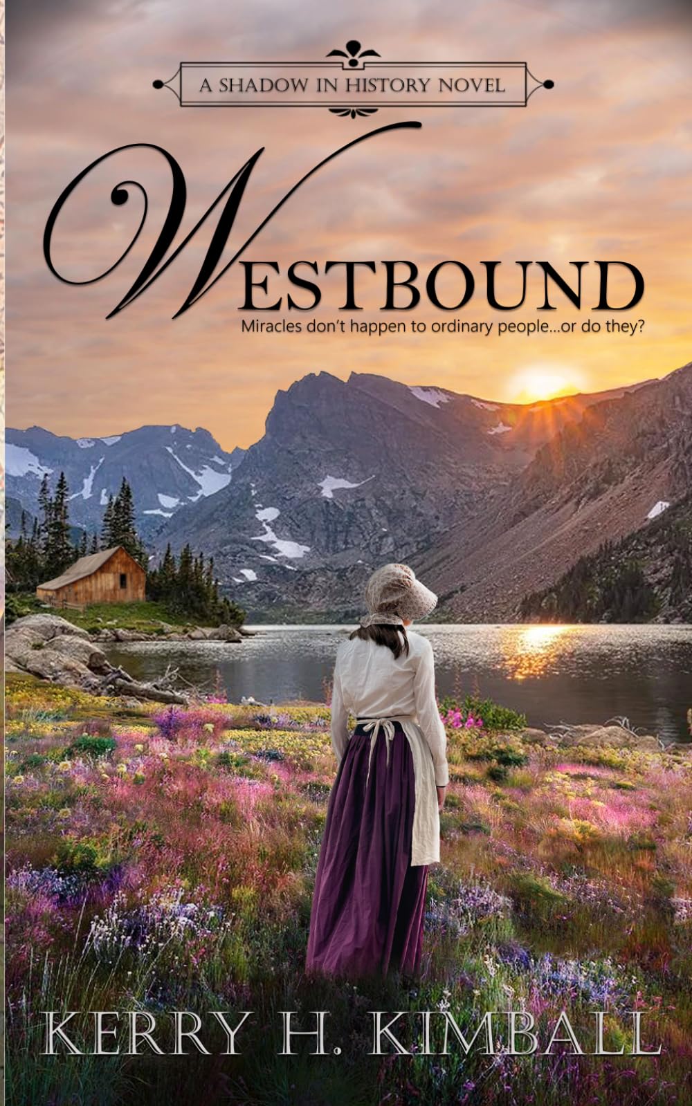 Westbound: A Story of Family, Adventure, and Miracles (A Shadow in History)