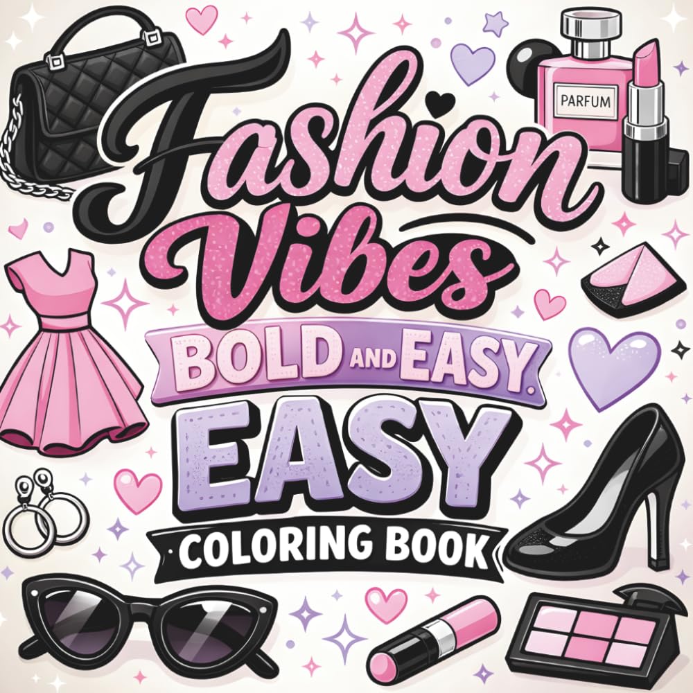 Fashion Vibes Bold and Easy Coloring book: 41 Designs for Relaxation Featuring Stylish Fashion Illustrations for Stress Relief and Creativity for Adults and Teens