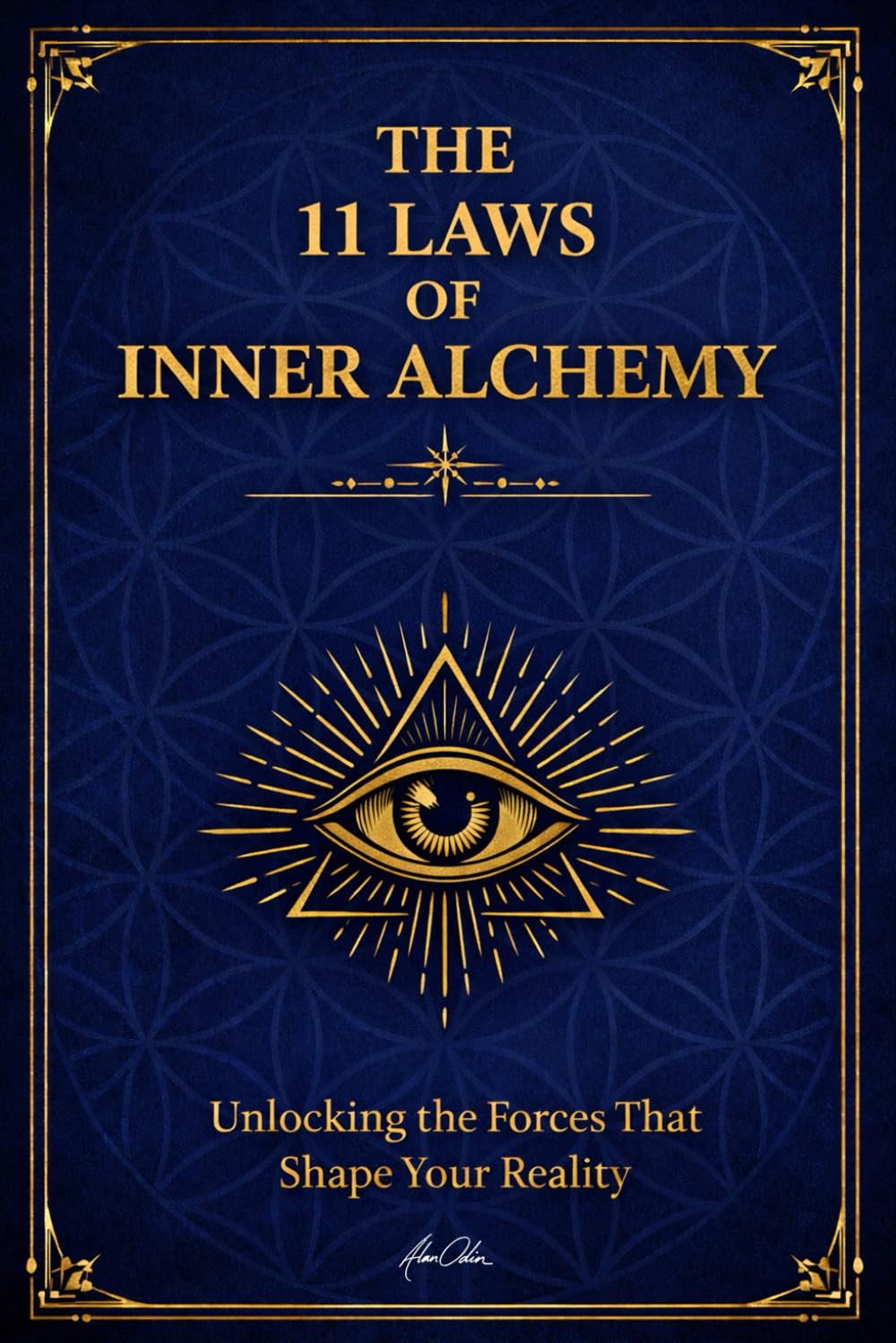 11 Laws of Inner Alchemy: Unlocking the Forces That Shape Your Reality
