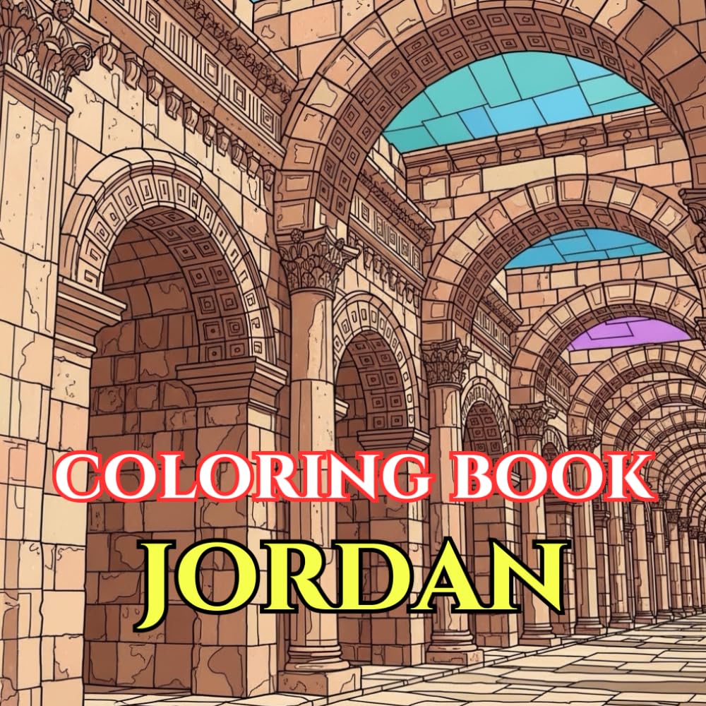 Timeless Jordan | A Journey Through Petra, Desert Landscapes & Living Traditions: An Intricate Adult Coloring Book Celebrating Jordan’s Culture, ... Wonders (Adult Coloring Book. World Series.)