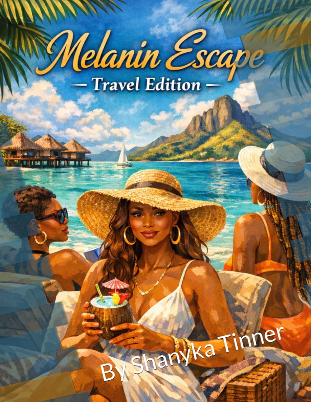 Melanin Escape – Travel Edition: A Relaxing Adult Coloring Book of Travel, Peaceful Escapes & Soft Living (Melanin Escape: A Luxury Coloring Series)
