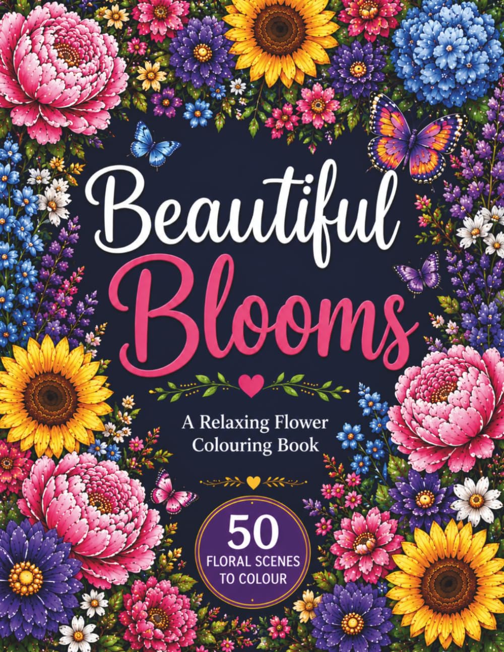 Beautiful Blooms: A Flower Colouring Book