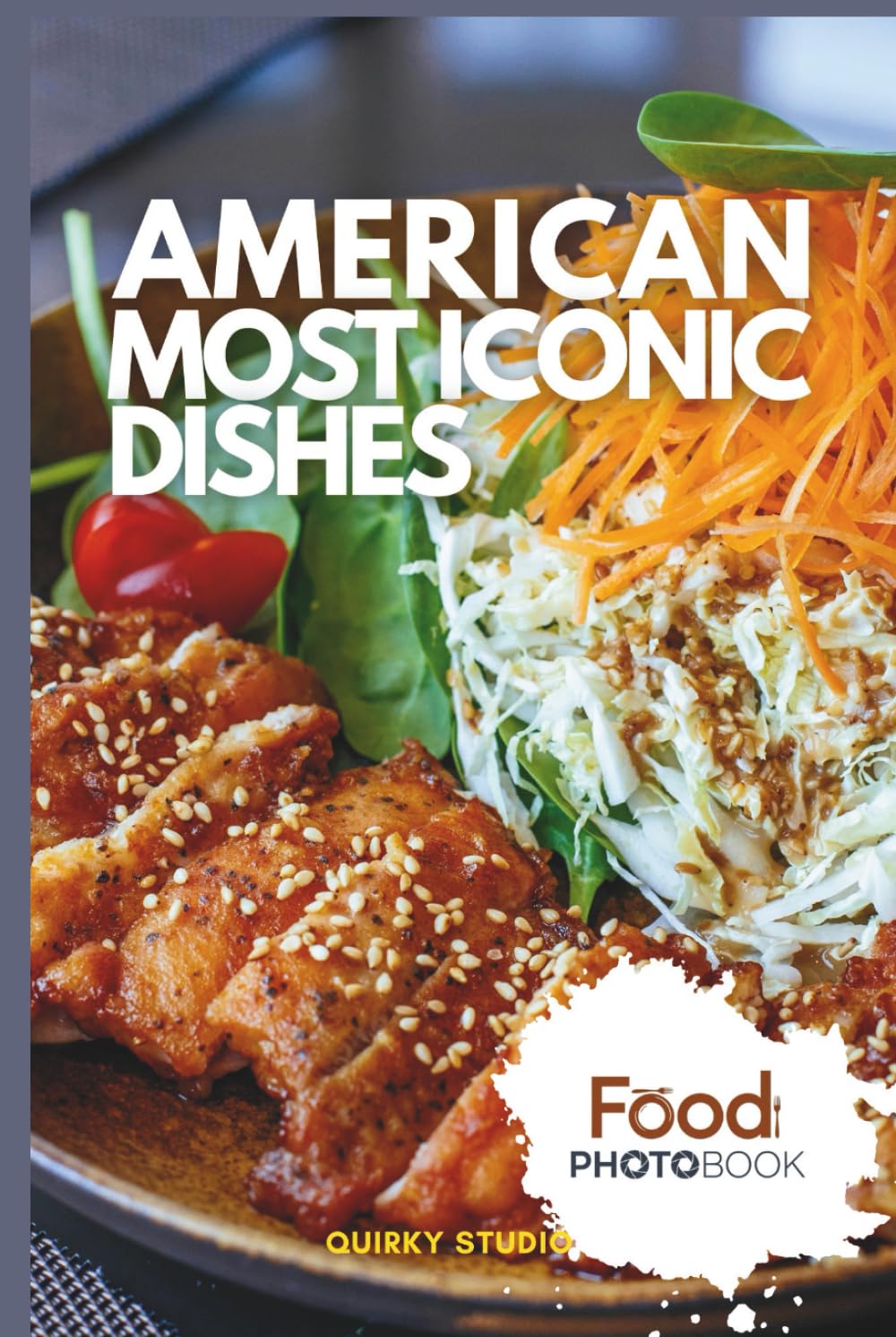 American Most Iconic Dishes: A Stunning Full-Color Coffee Table Photobook of Traditional Cuisine