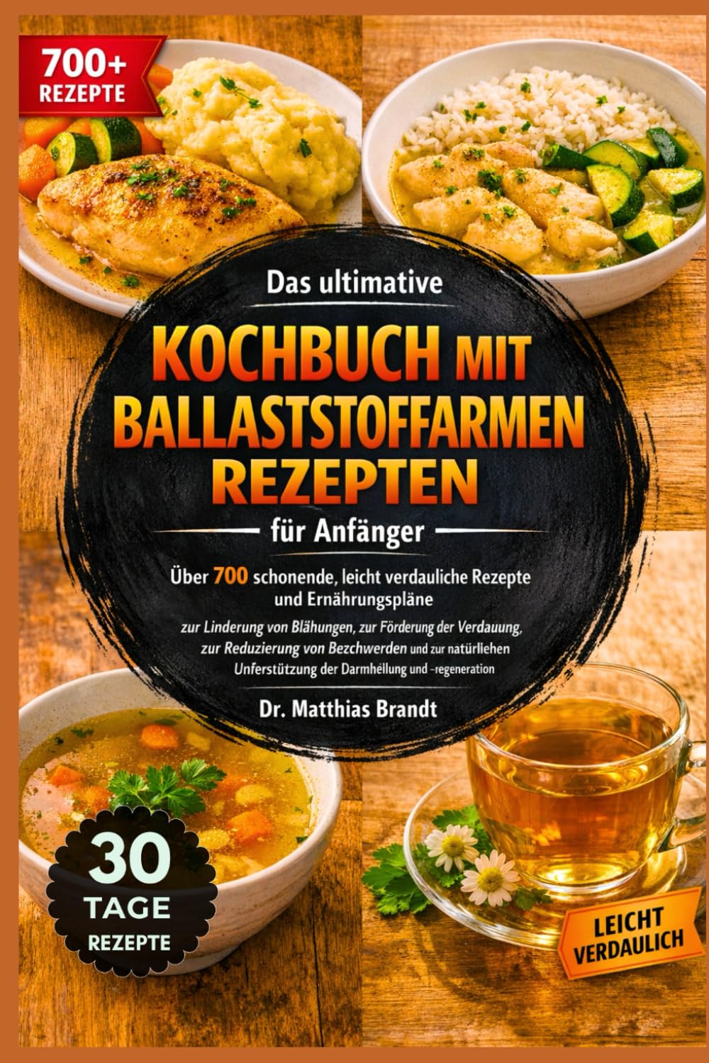 Das ultimative Kochbuch mit ballaststoffarmen Rezepten für Anfänger: Über 700 schonende, leicht verdauliche Rezepte und Ernährungspläne zur Linderung ... von .....Darmheilung und -regeneration