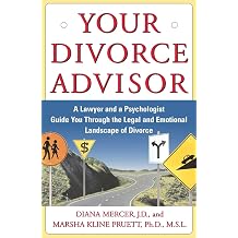 Your Divorce Advisor A Lawyer and a Psychologist GuideYou Through the Legal and Emotional Landscape of Divorce