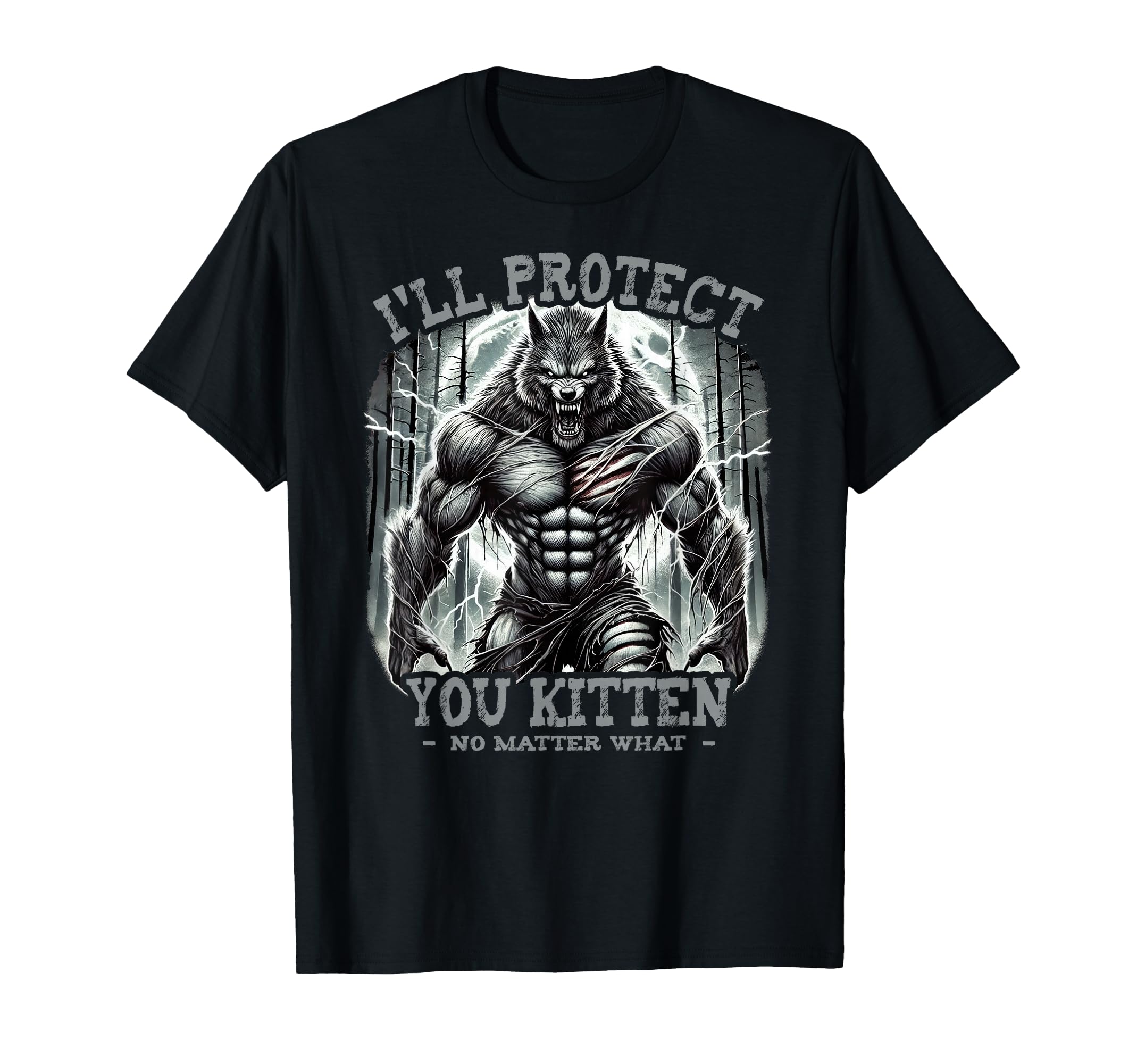 Funny Graphic Tee I'll Protect You Kitten Alpha Wolf T-Shirt
