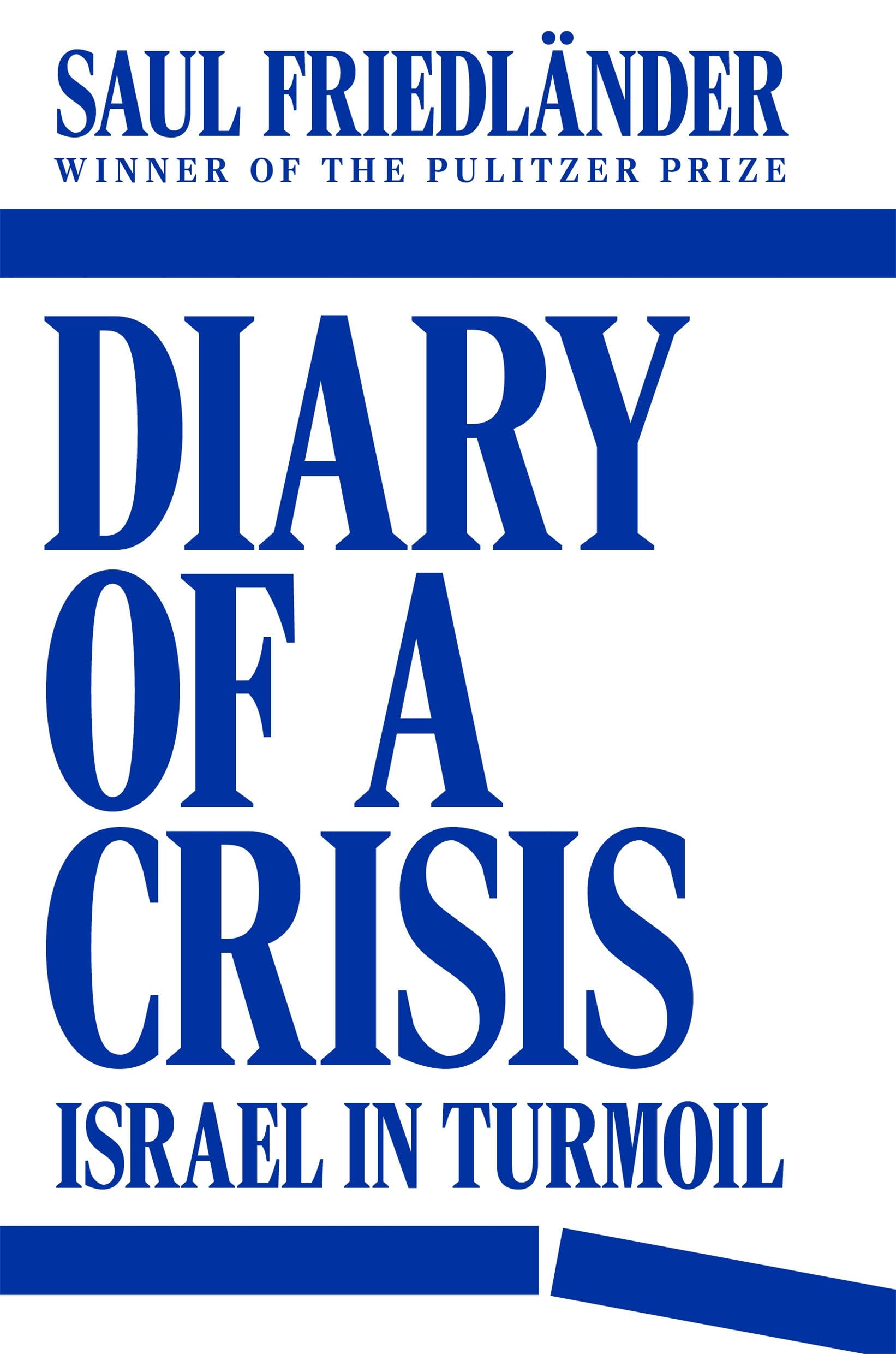 Diary of a Crisis by Saul Friedlander HARDBACK 9781804296783