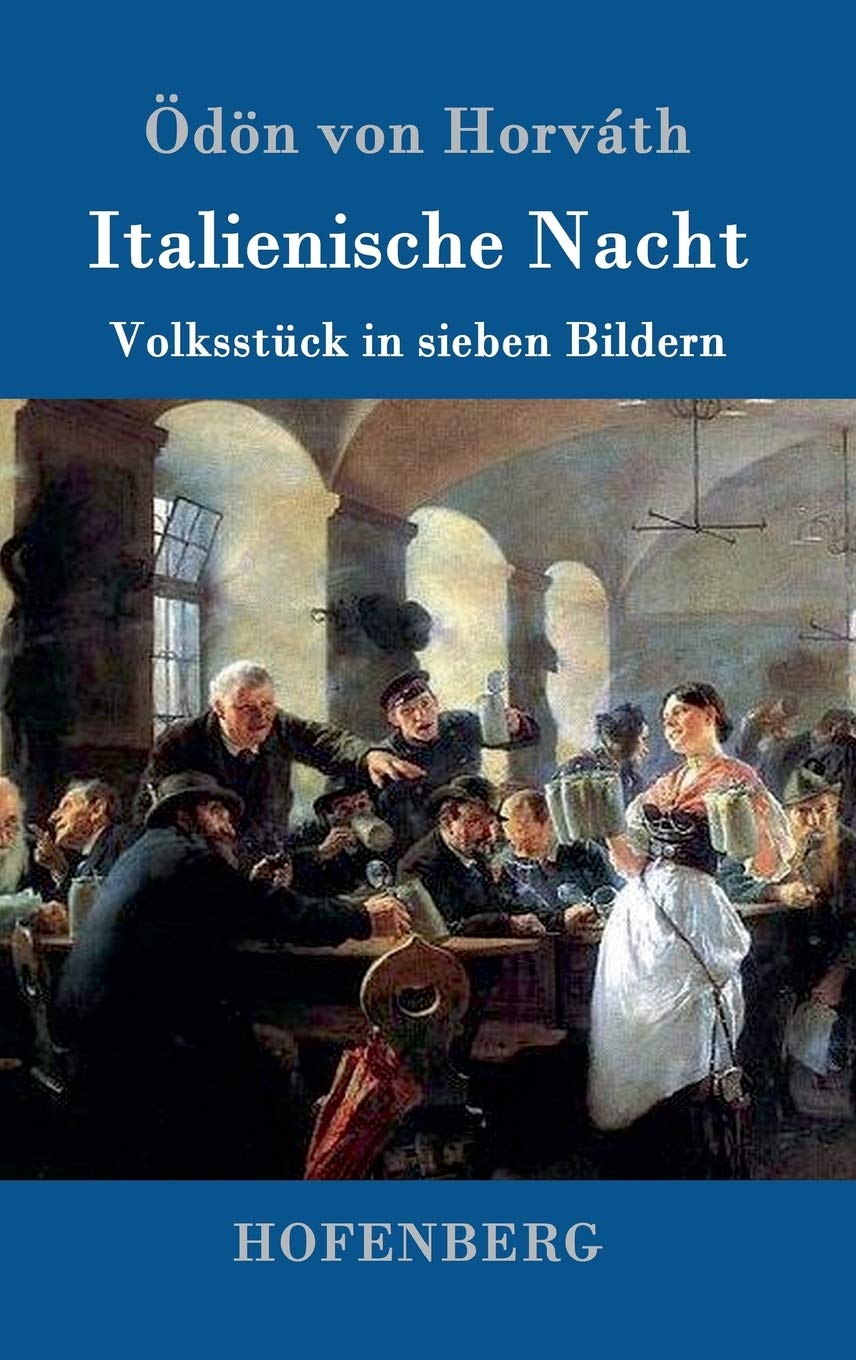 Italienische Nacht: Volksstück in sieben Bildern