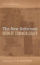 The New Reformed Book of Common Order (The RCRT Ecclesiology Project 3)