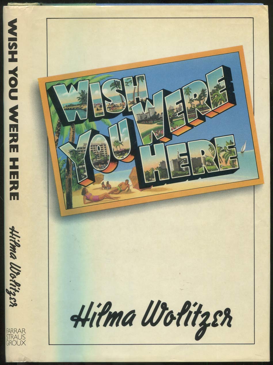 Wish you were here WOLITZER, Hilma 9780374384562 Books