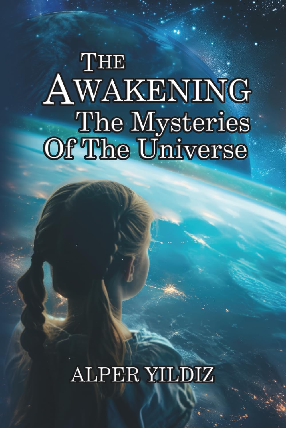 THE AWAKENING: The Mysteries of the Universe